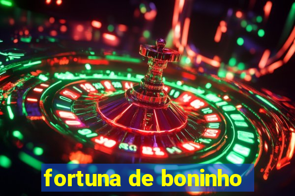 fortuna de boninho